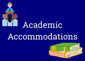 Academic accommodations written on dark blue background with clip art of people and books