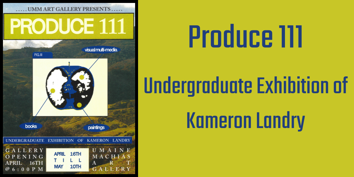 A bright gree background shows a photo of the show poster and the words "Produce 111 Undergraduate Exhibition of Kameron Landry"