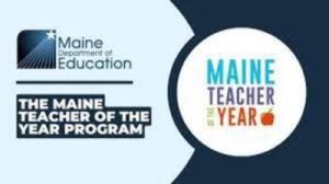 A light and dark blue background has the words "The Maine Teacher of the Year Program" on the left just below the logo for the Maine Department of Education. The right side is a white circle with the multi colored words "Maine Teacher of the Year"
