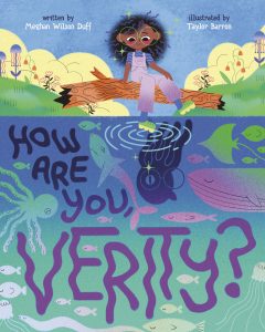 Book cover shows a cartoon illustration of someone sitting on a log by water. Various aminals that inhabit water are shown in the water along with the title "How are you, Verity?"
